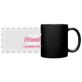 In Mei Dirndl Kumm I Nimma Nei | - Panorama-Tasse farbig - Schwarz - Vorne