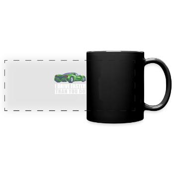 Automobile I Drive Faster Awesome Car Racing - Full Colour Panoramic Mug - black - Front