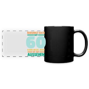 Sechszig 60 Jahre Sechszehnter Geburtstag - Panorama-Tasse farbig - Schwarz - Vorne