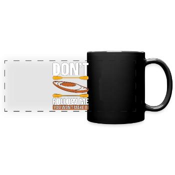 Kayaking Don't Follow Me Loves Boating Kayak Lover - Mug panoramique uni - noir - Devant
