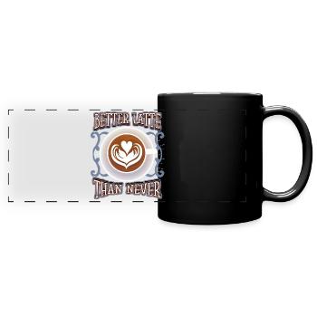 Kaffee Latte, lustiger Spruch, Pun Kaffeetrinker - Panorama-Tasse farbig - Schwarz - Vorne