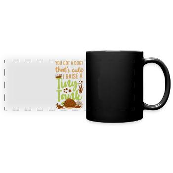 Sea Turtle Tortoise You Got A Dog - Full Colour Panoramic Mug - black - Front