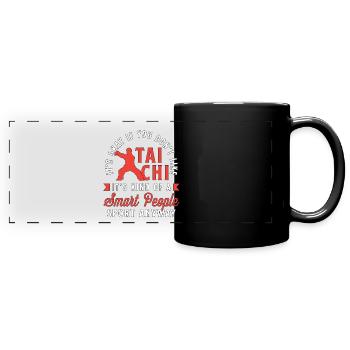 Tai Chi It's Okay If You Don't Like Taiji Wushu - Panorama-Tasse farbig - Schwarz - Vorne
