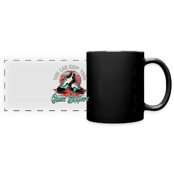 Tap Dance You Can Keep Your Stomping Tap Dancer - Full Colour Panoramic Mug - black - Front