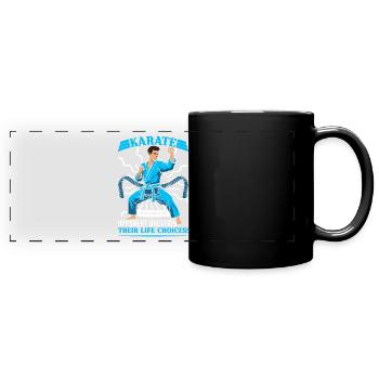 Karate: Die Kunst, den Gegner zum Hinterfragen zu bringen - Panorama-Tasse farbig - Schwarz - Vorne