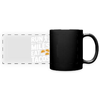 Lauf alle Kilometer Iss alle Tacos Mexikanisches Essen - Panorama-Tasse farbig - Schwarz - Vorne