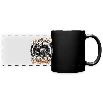 Böse Leute tuen das wovon gute Leute träumen - Panorama-Tasse farbig - Schwarz - Vorne