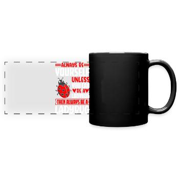 Always Be Yourself Unless You Can Be A Ladybug - Full Colour Panoramic Mug - black - Front