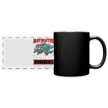Mathematician Mathletes We Run On Statistician - Full Colour Panoramic Mug - black - Front