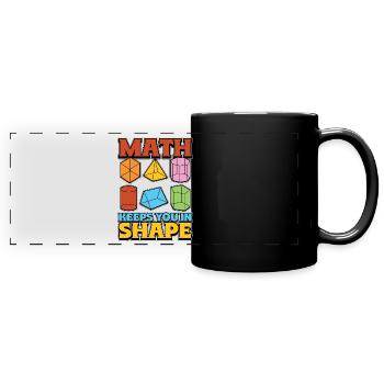 Mathematician Math Keeps You In Shape Geometry - Full Colour Panoramic Mug - black - Front