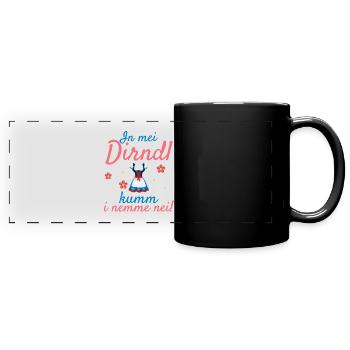 In Mei Dirndl Kumm I Nimma Nei | - Panorama-Tasse farbig - Schwarz - Vorne