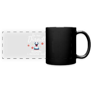 In Mei Dirndl Kumm I Nimma Nei | - Panorama-Tasse farbig - Schwarz - Vorne