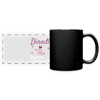 In Mei Dirndl Kumm I Nimma Nei | - Panorama-Tasse farbig - Schwarz - Vorne