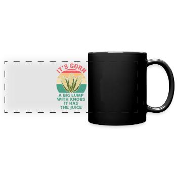 C’est du maïs un gros morceau avec des boutons il a le jus - Mug panoramique uni - noir - Devant