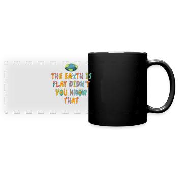 La terre est plate, vous ne le saviez pas ? - Mug panoramique uni - noir - Devant