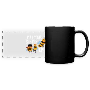 Pull Your Stripes Up! - Full Colour Panoramic Mug - black - Front