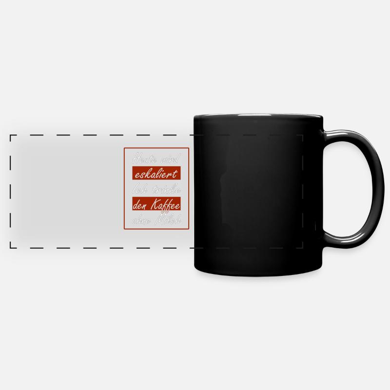 Heute wird eskaliert ich trinke den Kaffee ohne - Panorama-Tasse farbig - Schwarz