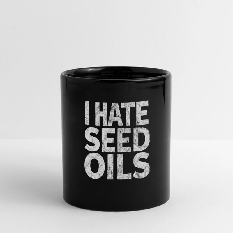Anti Seed Oils Hate Vegetable Oils Hat Seed Oils Full Colour Panoramic Mug
