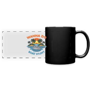 Willst du Boat Stuff machen? Besitzer Kapitän Lustiger Spruch - Panorama-Tasse farbig - Schwarz - Vorne