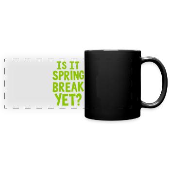 Spring Break Countdown Saying Quote - Full Colour Panoramic Mug - black - Front