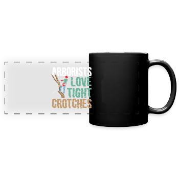 Arborists Love Tight Crotches Funny Arborist - Full Colour Panoramic Mug - black - Front