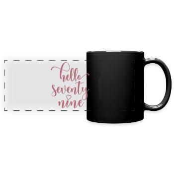 Hallo neunundsiebzig süßer 79 Jahre alter Geburtstag - Panorama-Tasse farbig - Schwarz - Vorne