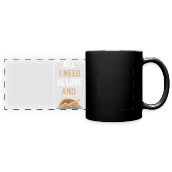 ALL I NEED IS LOVE and Chicken - Full Colour Panoramic Mug - black - Front