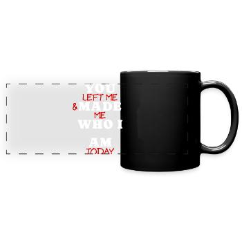 You Left Me – Love Quote for Heartache - Full Colour Panoramic Mug - black - Front