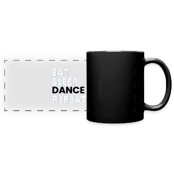 Eat Sleep Dance Repeat Tanzsprüche Tanzen Spruch - Panorama-Tasse farbig - Schwarz - Vorne