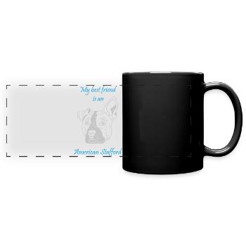 My best friend is at American Stafford - Full Colour Panoramic Mug - black - Front