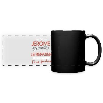 Si Jérôme ne peut pas le réparer on est foutus - Mug panoramique uni - noir - Devant