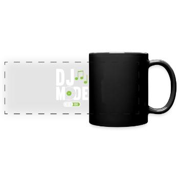 DJ Mode On Discjockey Humor - Full Colour Panoramic Mug - black - Front
