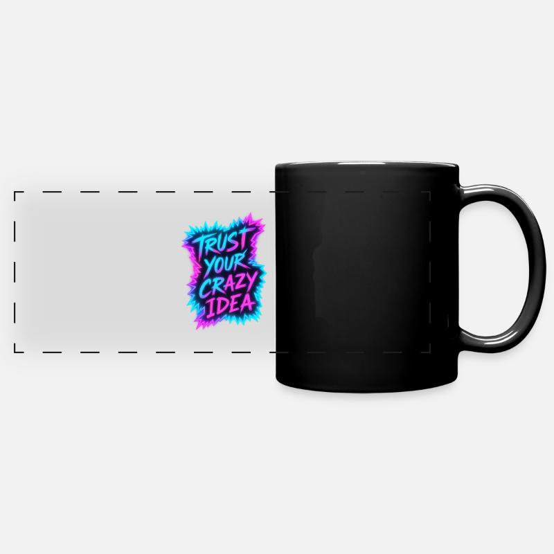 Faites confiance à votre idée folle Neon - Mug panoramique uni - noir