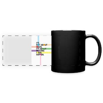It’s Not About Ideas It’s About Making Them Happen - Panorama-Tasse farbig - Schwarz - Vorne