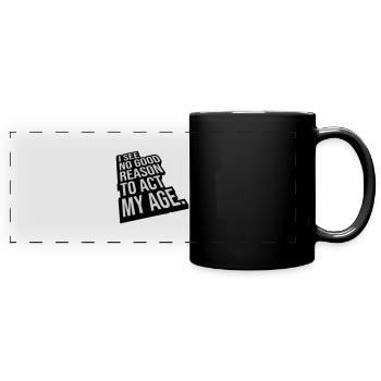 to act my age - Panorama-Tasse farbig - Schwarz - Vorne