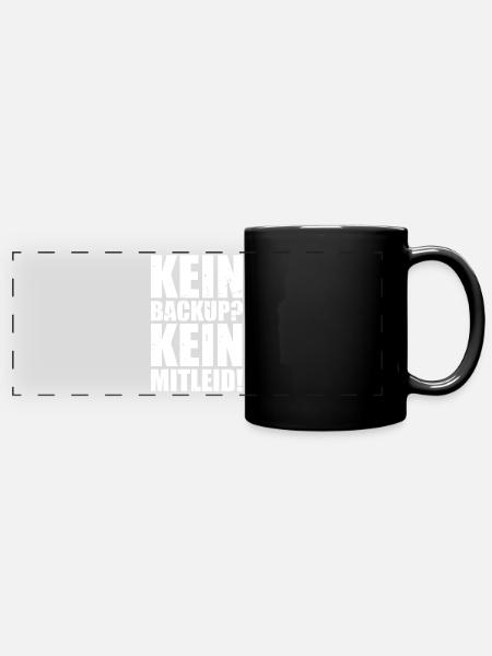 Kein Backup? Kein Mitleid! Admin Geschenk - Panorama-Tasse farbig - Schwarz