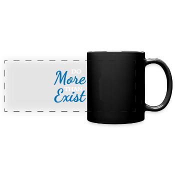 Do more than exist - Full Colour Panoramic Mug - black - Front