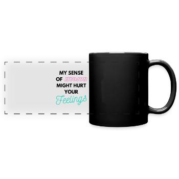 My Sense of humor might hurt your Feelings - Full Colour Panoramic Mug - black - Front
