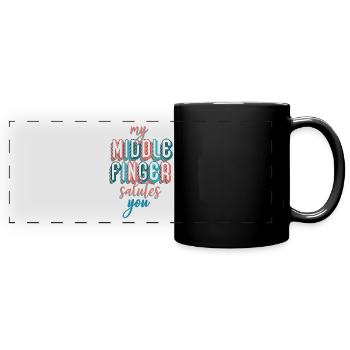Mein Mittelfinger begrüßt dich - Panorama-Tasse farbig - Schwarz - Vorne