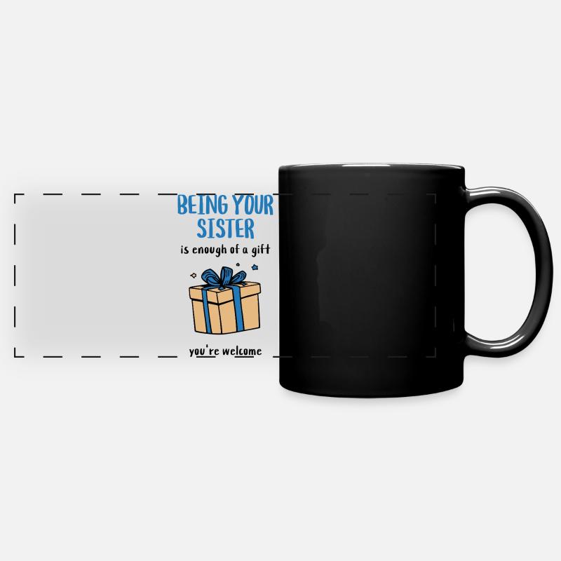 Es ist schon ein Geschenk, deine Schwester zu sein. - Panorama-Tasse farbig - Schwarz