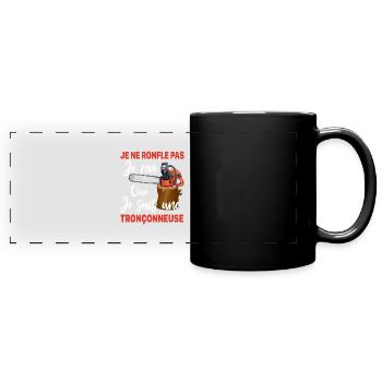 Bûcheron je ne ronfle pas je rêve Tronçonneuse - Mug panoramique uni - noir - Devant