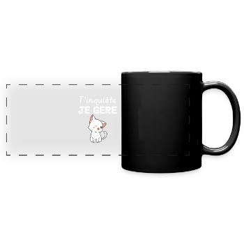 T inquiète Je Gère Humour chat kawaii femme - Mug panoramique uni - noir - Devant