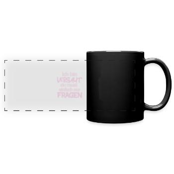 Ich bin Versaut du musst einfach nur Fragen - Panorama-Tasse farbig - Schwarz - Vorne