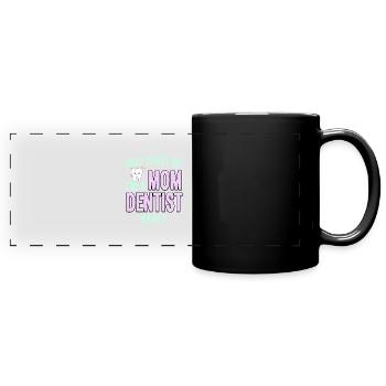 Just Trust Me I'm A Mom Dentist Okay? Funny Tee - Panorama-Tasse farbig - Schwarz - Vorne