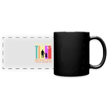 In difficult and easy times I become a - Full Colour Panoramic Mug - black - Front