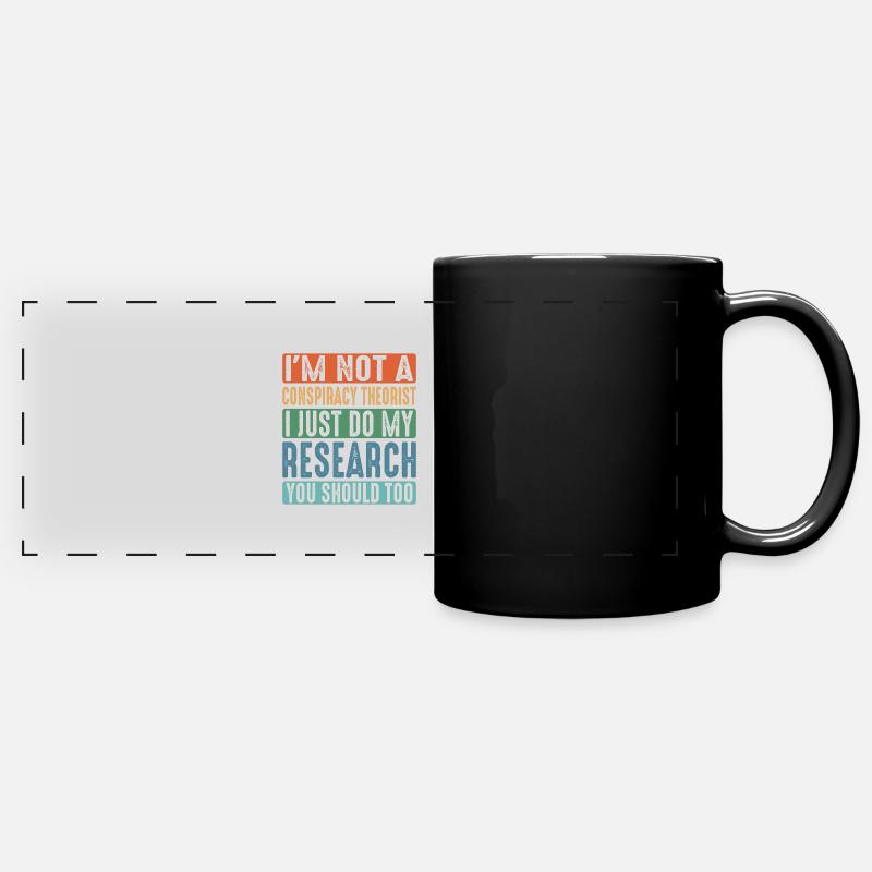 Je ne suis pas un théoricien du complot, je fais mes recherches 2 - Mug panoramique uni - noir