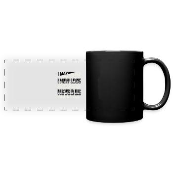 ICH KANN GEWINNEN UND ICH KANN VERLIEREN, ABER ICH WERDE ES NIE SEIN - Panorama-Tasse farbig - Schwarz - Vorne