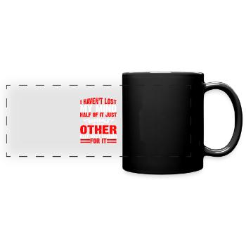 Je n’ai pas perdu la tête, il s’est juste égaré 5 - Mug panoramique uni - noir - Devant