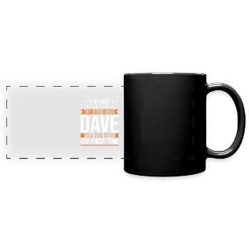 Funny Dave Saying - Full Colour Panoramic Mug - black - Front