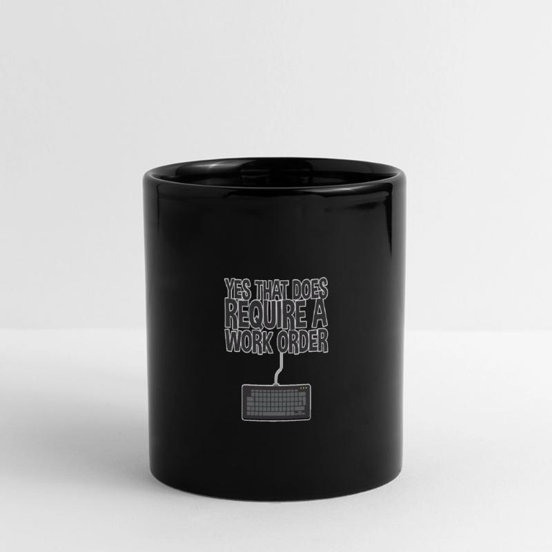 Yes, That Does Require A Work Order 2 Full Colour Panoramic Mug